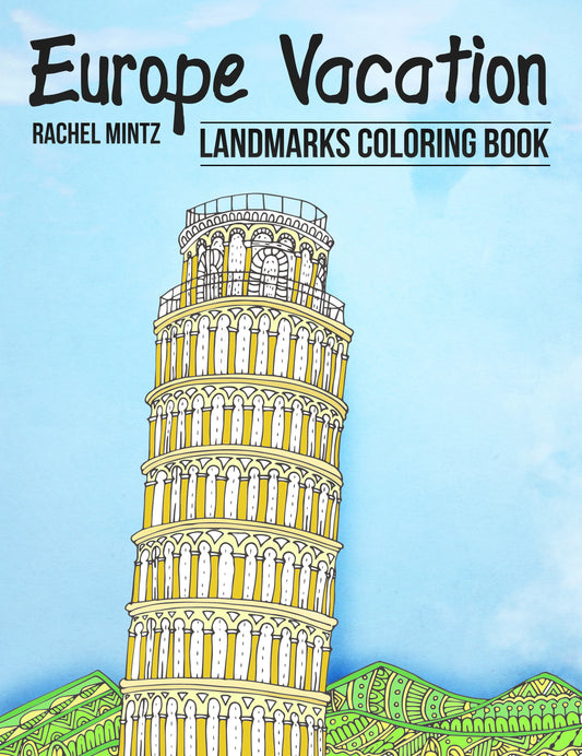 Europe Vacation - Landmarks, Sightseeing Monuments - Rome, London, Paris, Amsterdam Coloring Book