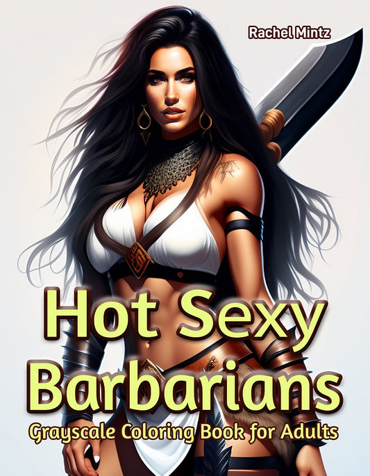 Hot Sexy Barbarians - Grayscale Coloring Book For Adults (Digital PDF Book)