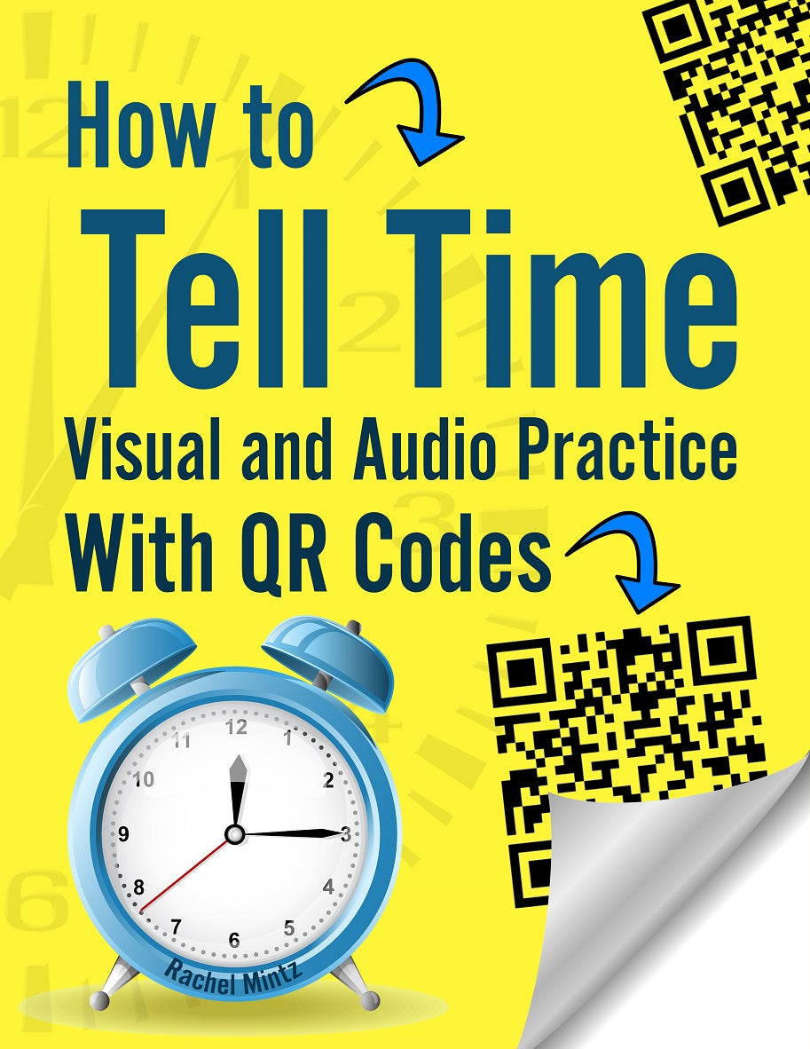 How to Tell Time - Practice Workbook with QR Codes (Printable PDF Book) - A bright yellow book cover titled "How to Tell Time Visual and Audio Practice With QR Codes" by Rachel MmE7, featuring a blue alarm clock and QR codes on a yellow background.