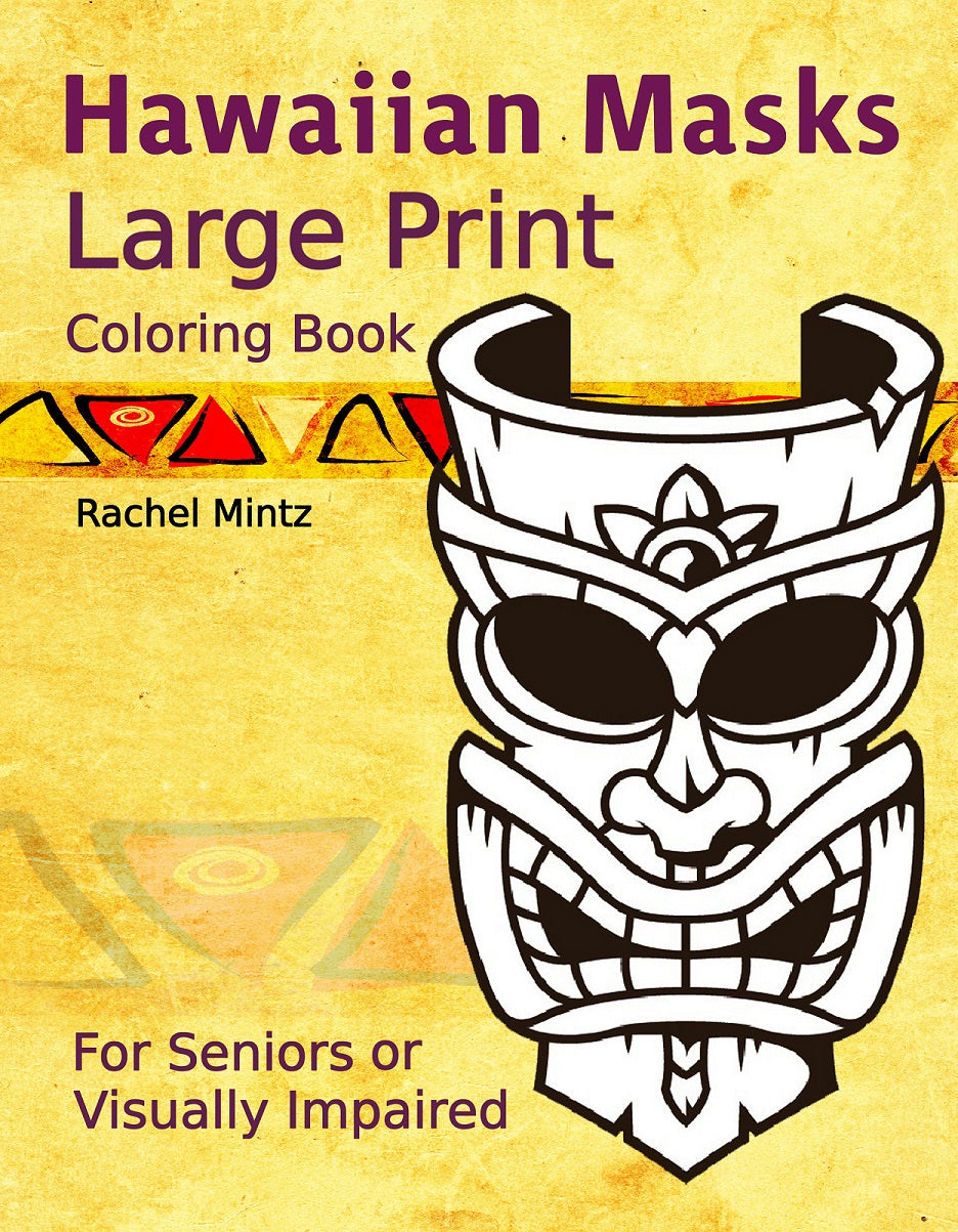 Hawaiian Masks - Large Print PDF Coloring Book For Seniors or Visually Impaired