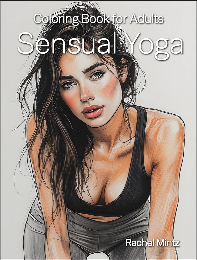 Coloring book for adults titled 'Sensual Yoga' by Rachel Mintz with a woman in a black tank top on the cover.