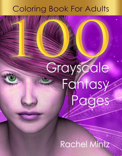100 Fantasy Grayscale Coloring Pages For Adults - 3 Books in 1 Collection! Fairies, Elves, Warriors, Trolls (PDF BOOK) For Limited Time 30% SALE