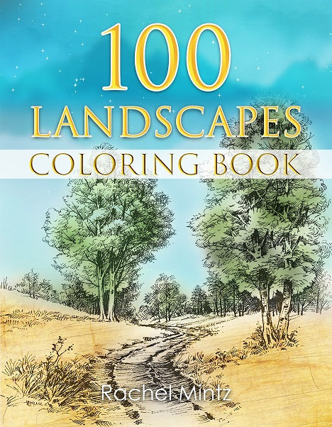 100 Landscapes Coloring Book - Realistic & Picturesque Nature Outdoors (Digital PDF Book) Rachel Mintz