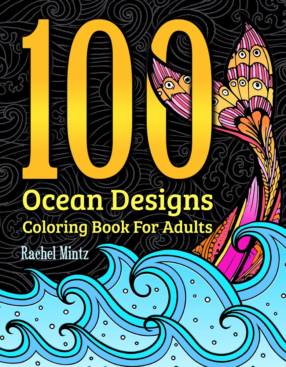 100 Ocean Designs Coloring Book For Adults - Relaxing Coral Reef, Fish & Marine Life (Digital PDF Format)
