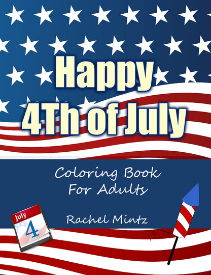 Happy 4th Of July - USA Independence Day Coloring Book (Digital PDF Book)