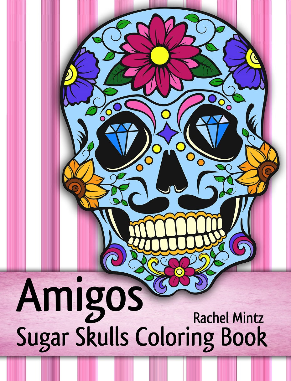 Amigos - Sugar Skulls, PDF Coloring Book - Rachel Mintz