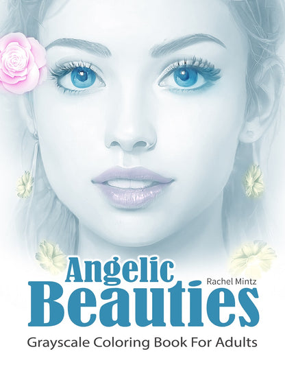 Angelic Beauties - Beautiful Girls Grayscale Art (Digital Coloring Book)