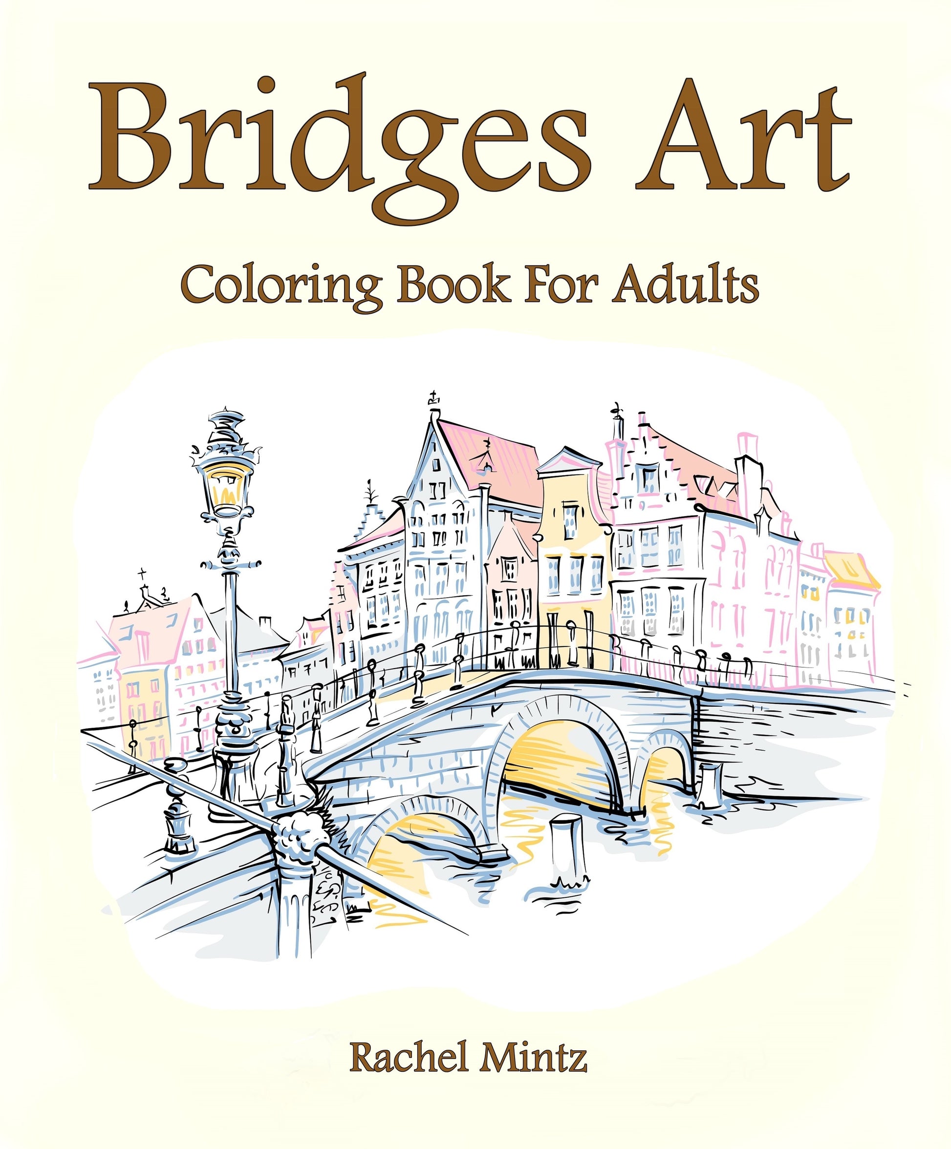 Bridges Art - Landscapes Picturesque Bridges, Famous Classic Bridges PDF Coloring Book