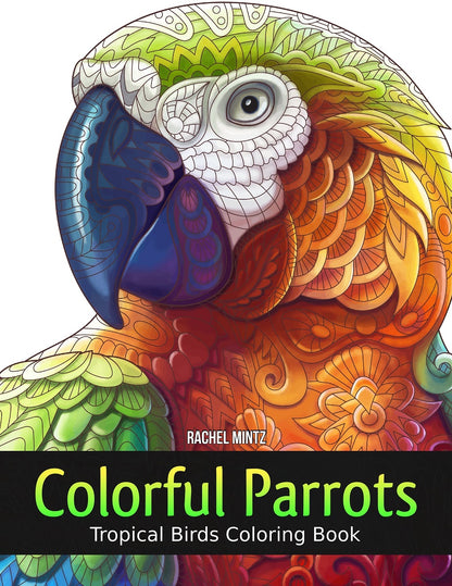 Colorful Parrots - Tropical Birds PDF Coloring Book For Adults