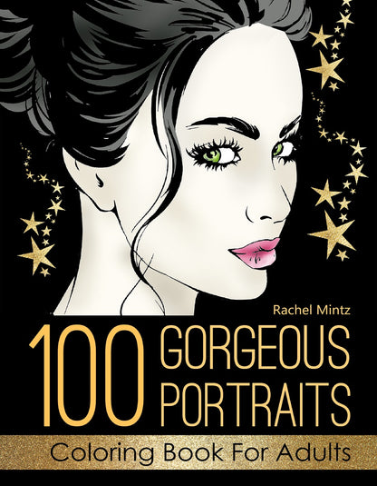 100 Gorgeous Portraits Coloring Book - 100 Best Portraits Collection From Rachel Mintz Books (Digital Edition)