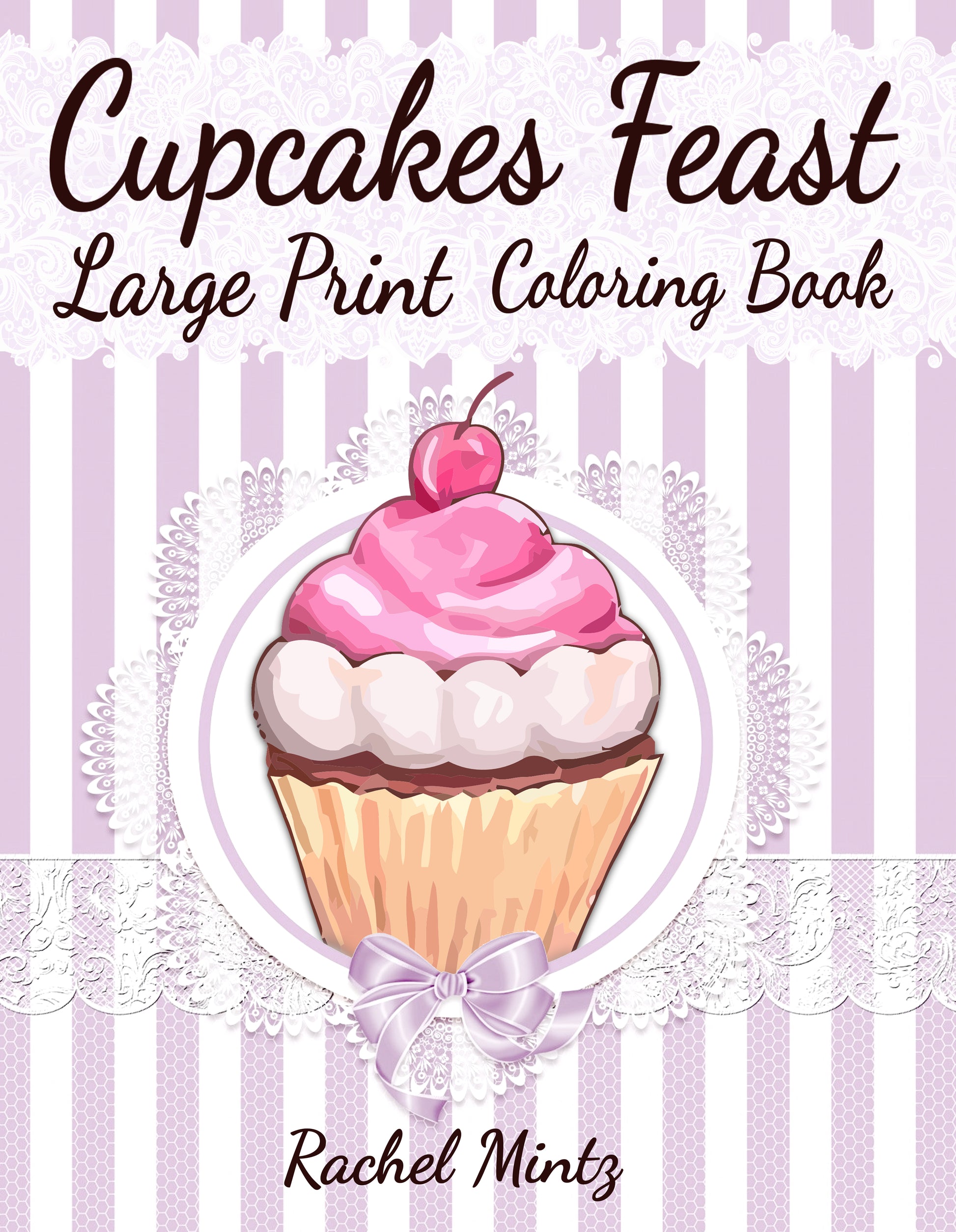 Cupcakes Feast - Large Print Coloring Book For Seniors or Visually Impaired Rachel Mintz
