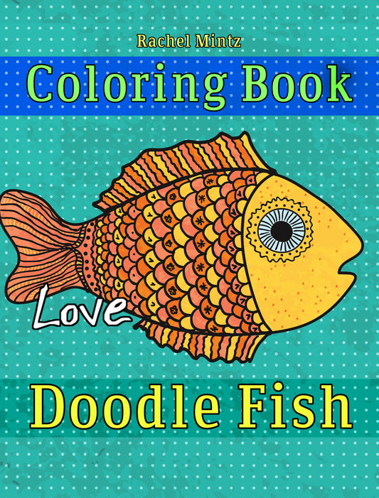 Doodle Fish - Easy Designs for Relaxation and Mind Clearing Moments (Printable Format) Coloring Book