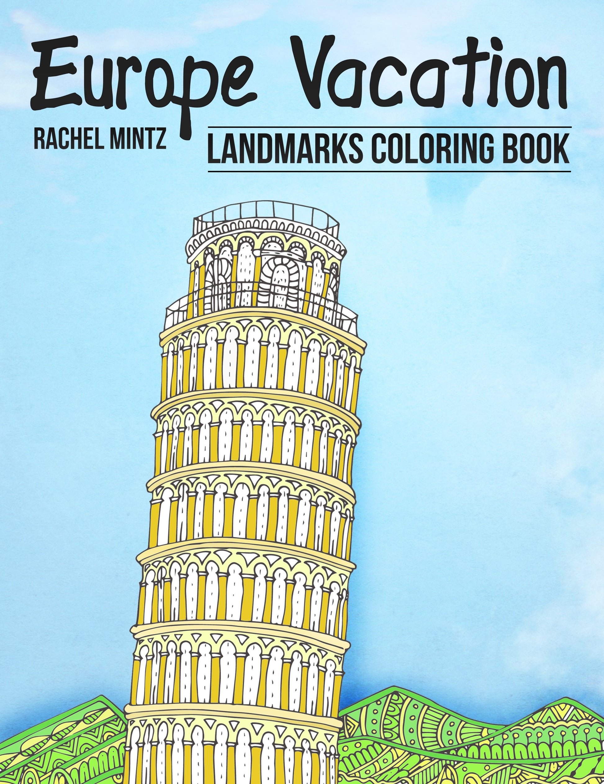 Europe Vacation - Landmarks, Sightseeing Monuments - Rome, London, Paris, Amsterdam Coloring Book