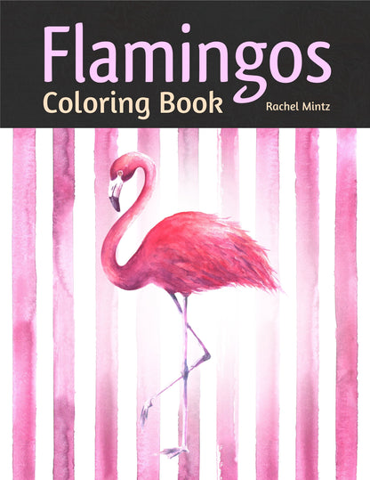Flamingos Coloring Book - Enjoy Romantic Decorative Coloring Pages Rachel Mintz