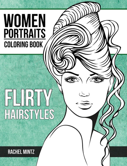 Flirty Hairstyles - Women Portraits Coloring Book, Beautiful Hair Designs, Attractive Young Faces (PDF Book)