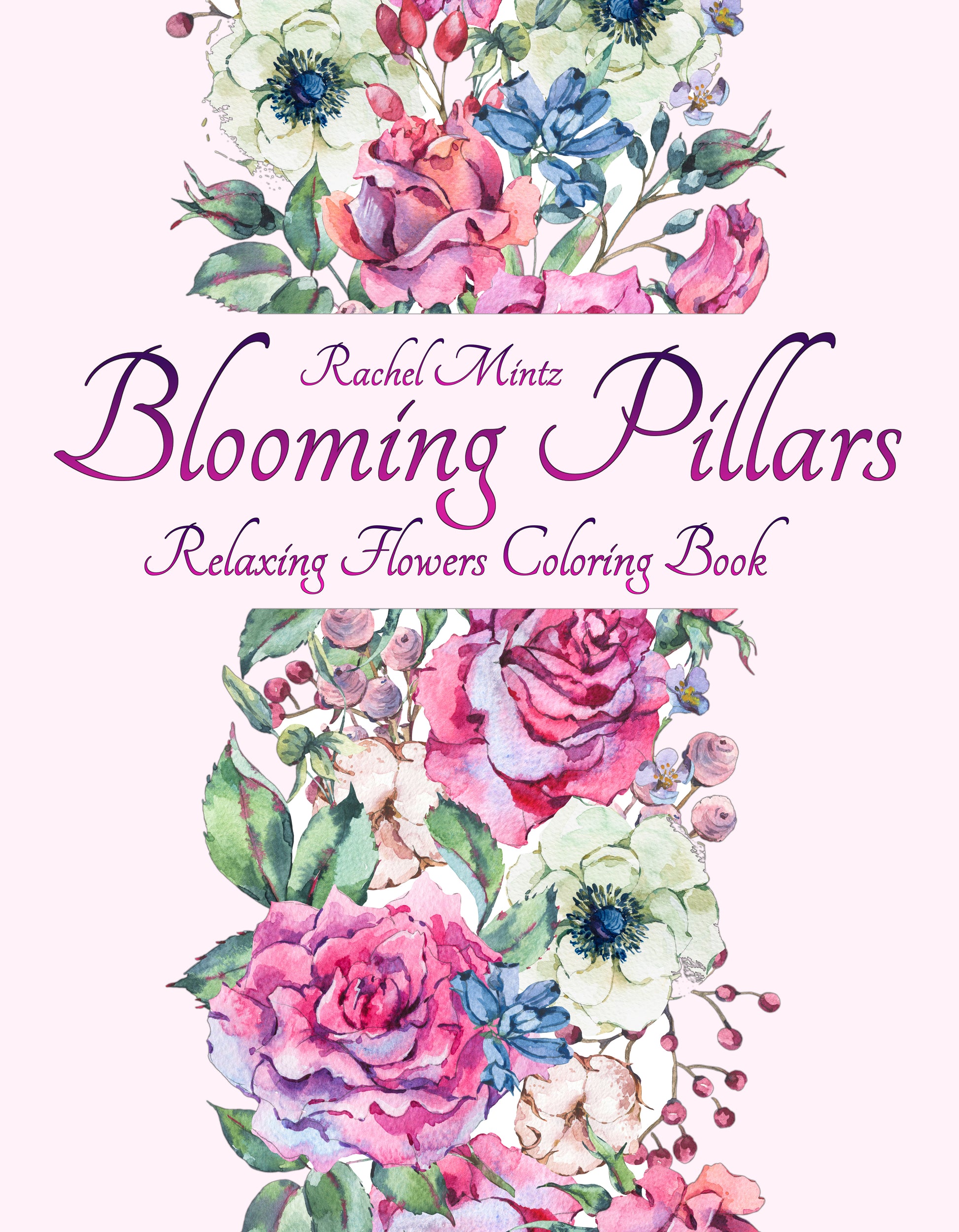Blooming Pillars - Relaxing Flowers Coloring Book 