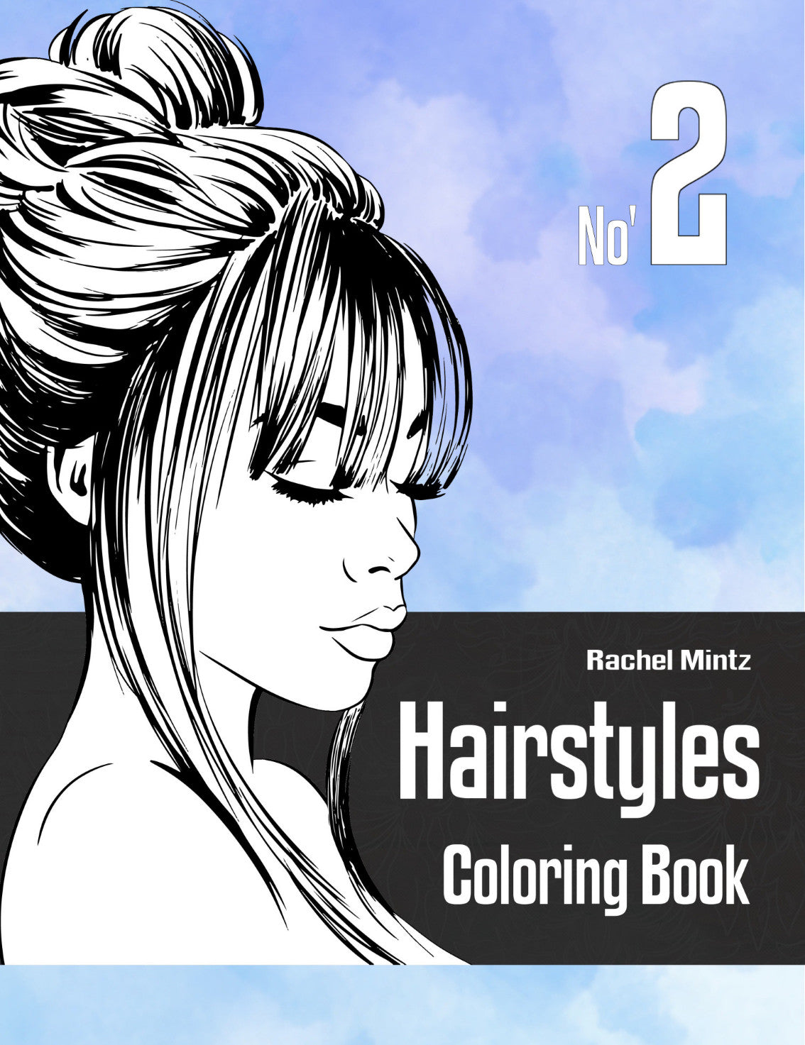 Hairstyles No' 2 -  Women With Beautiful Hair Designs, PDF Coloring Book Rachel Mintz