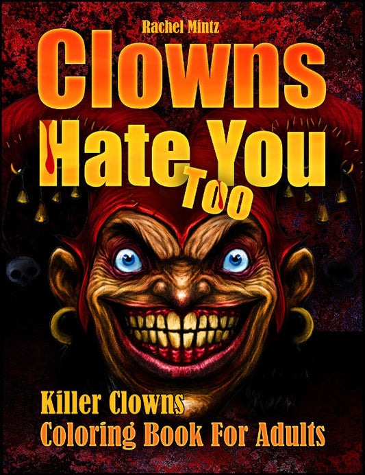 Clowns Hate You Too - Killer Clowns Coloring Book for Adults (Printable PDF Book)