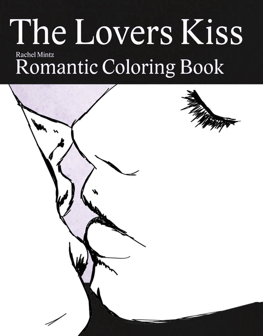 The Lovers Kiss - Romantic Hugging & Kissing - Valentines Day Coloring Book