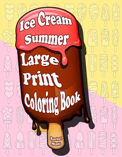 Ice Cream Summer - LARGE PRINT Coloring Book For Seniors Rachel Mintz (Digital PDF Format)