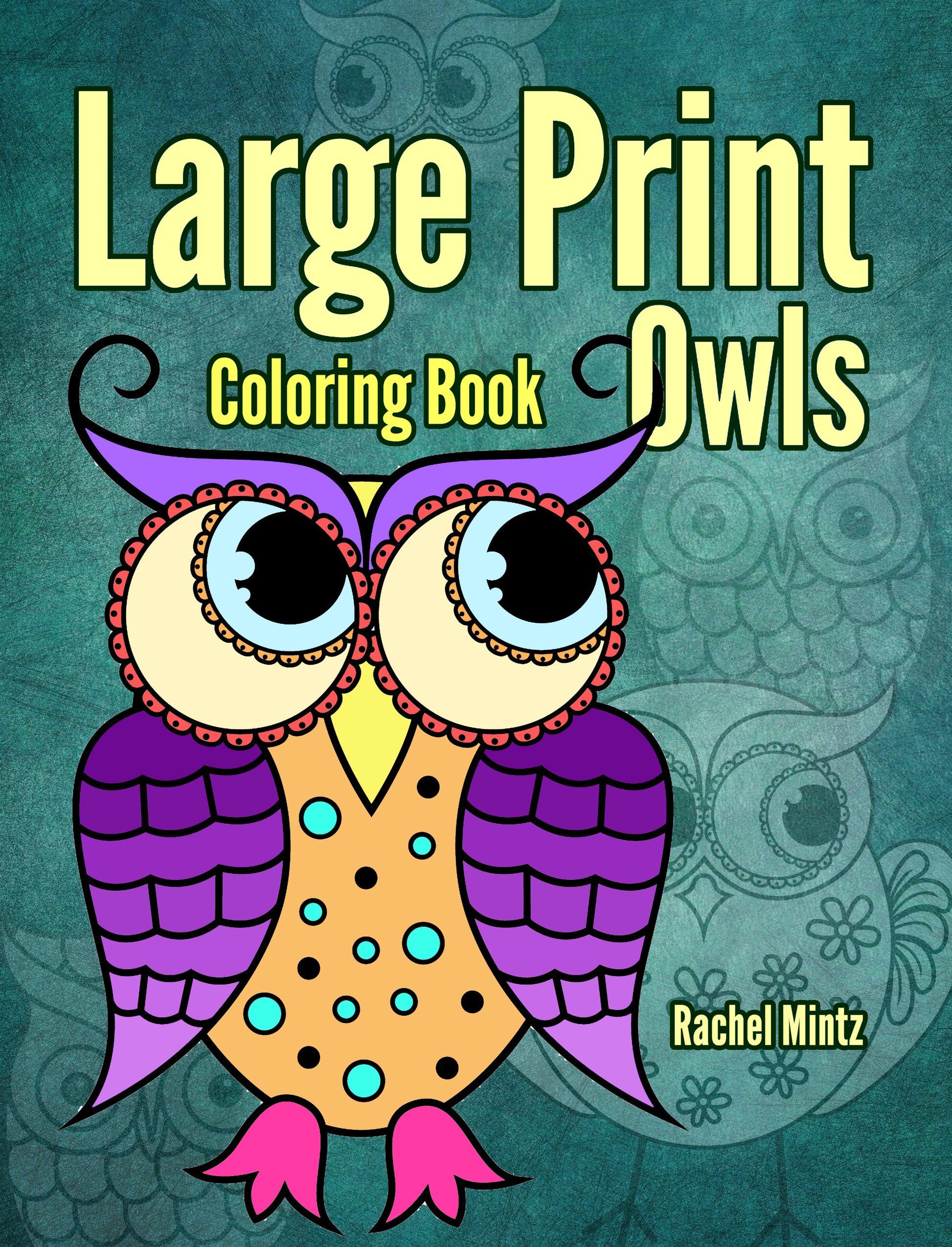 Large Print OWLS Coloring Book For Beginners, Seniors or Visually Impaired  
