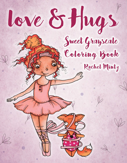 Love & Hugs Sweet Grayscale Coloring Book, Cute Girl And Her Adorable Friends (Printable Format Book)