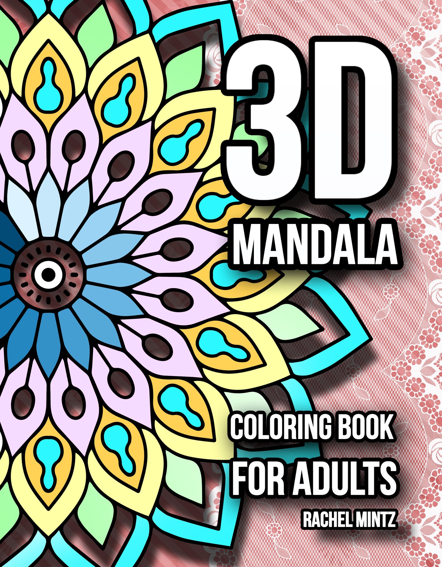 3D Mandala Coloring Book For Adults - Rachel Mintz