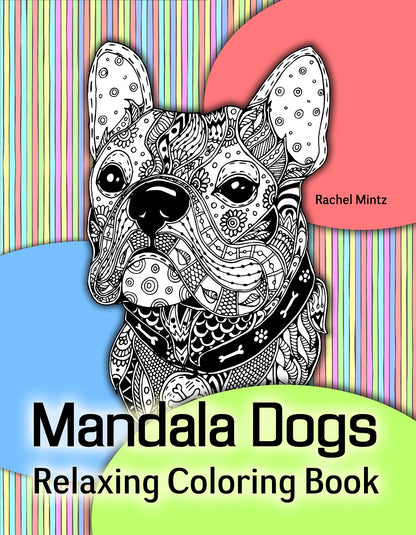 Mandala Dogs Coloring (PDF Book) - Relaxing Cute Ornamental Dog Breeds Rachel Mintz