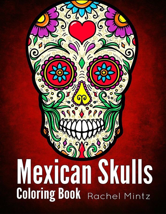 Mexican Skulls Coloring (PDF Book) - Sugar Skulls, Day of The Dead Designs