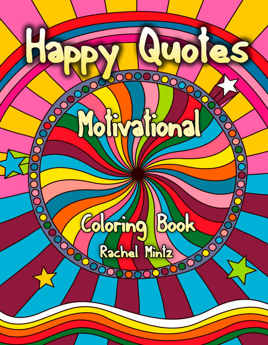 Happy Quotes - Motivational Coloring Book With Anti Stress Doodles To Brighten Your Day - PDF Format Book