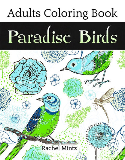 Paradise Birds - Adults Coloring Book, Hummingbirds, Tropical Birds, Anti Stress Patterns (Digital PDF Book)