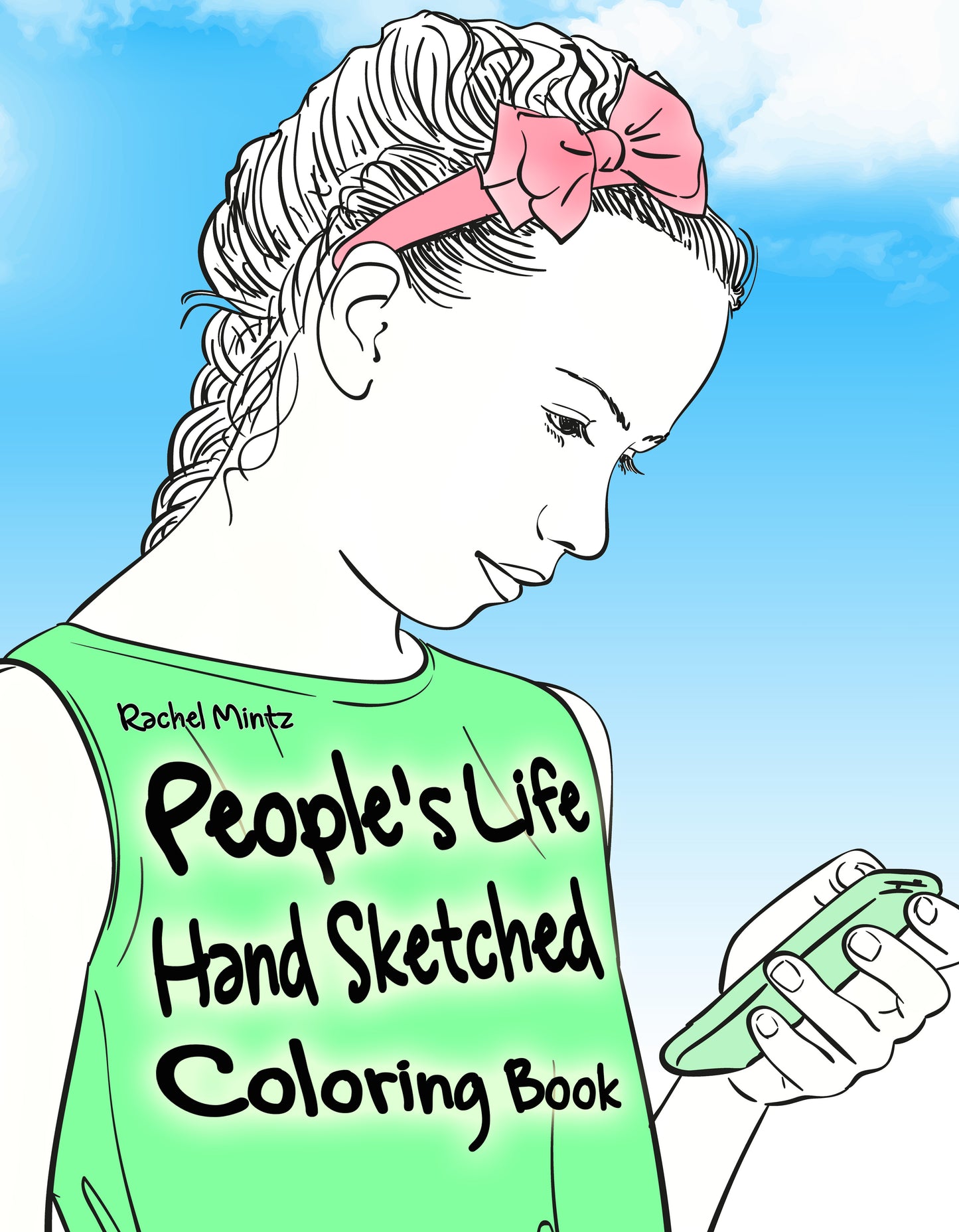 People's Life - Hand Sketched Women, Toddlers, Girls - Coloring Book Rachel Mintz