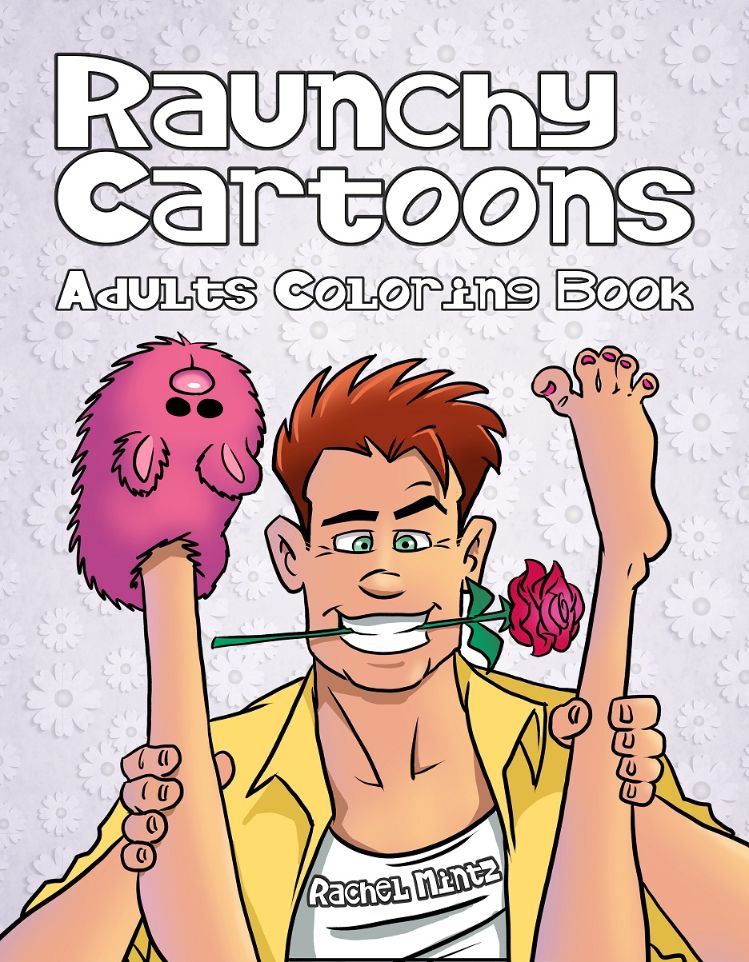Raunchy Cartoons Adults Coloring Book, Funny, Dirty, Naughty Easy to