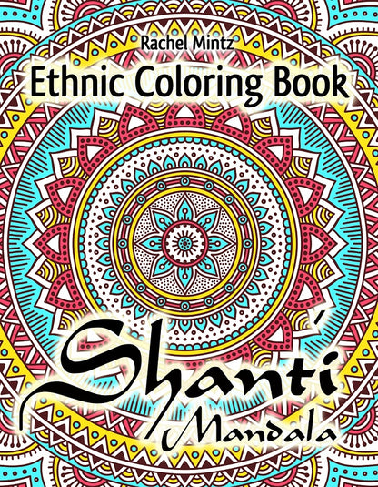 Shanti Mandala - Ethnic Anti Stress Designs Coloring (PDF Book)