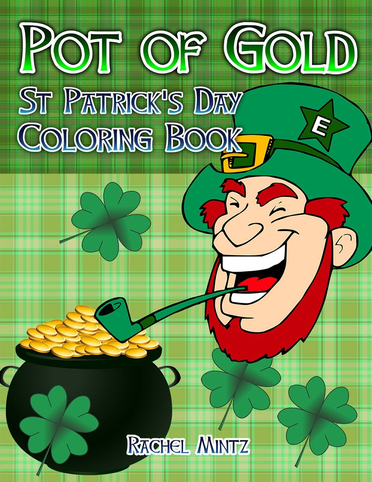 Pot of Gold - St. Patrick's Day Coloring Book - Shamrock, Leprechauns and Irish Sayings (Digital Format Book)