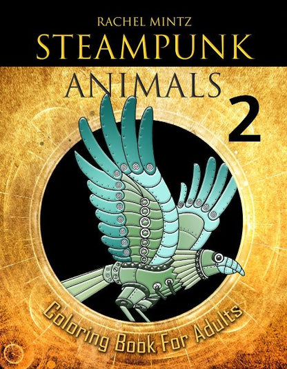 Steampunk Animals Vol #2 - Vintage Mechanical Style, Retro Futuristic Designs (Digital PDF Book)