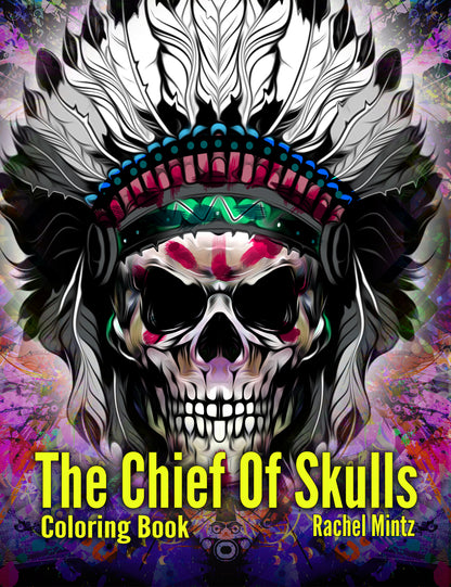 The Chief Of Skulls Coloring Book - Native American Skulls Rachel Mintz