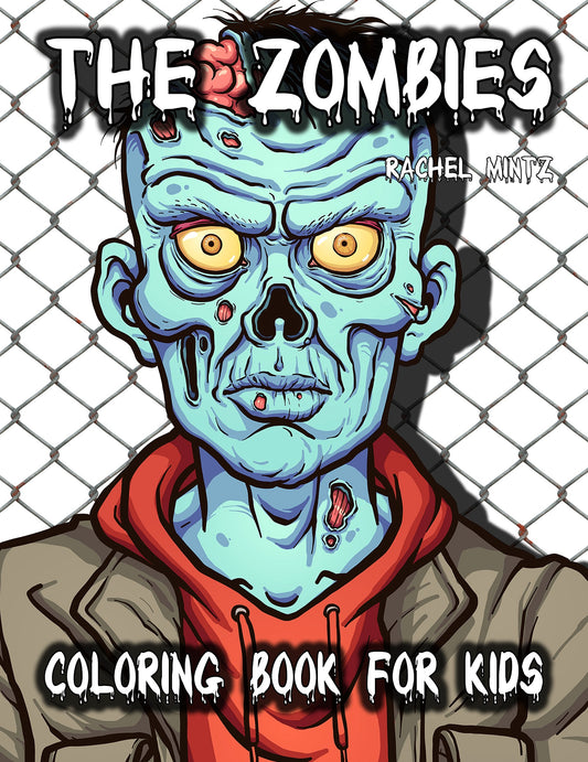 The Zombies Coloring Book - Crawling Zombie Apocalypse, Twisted Walking Figures (Printable Format)