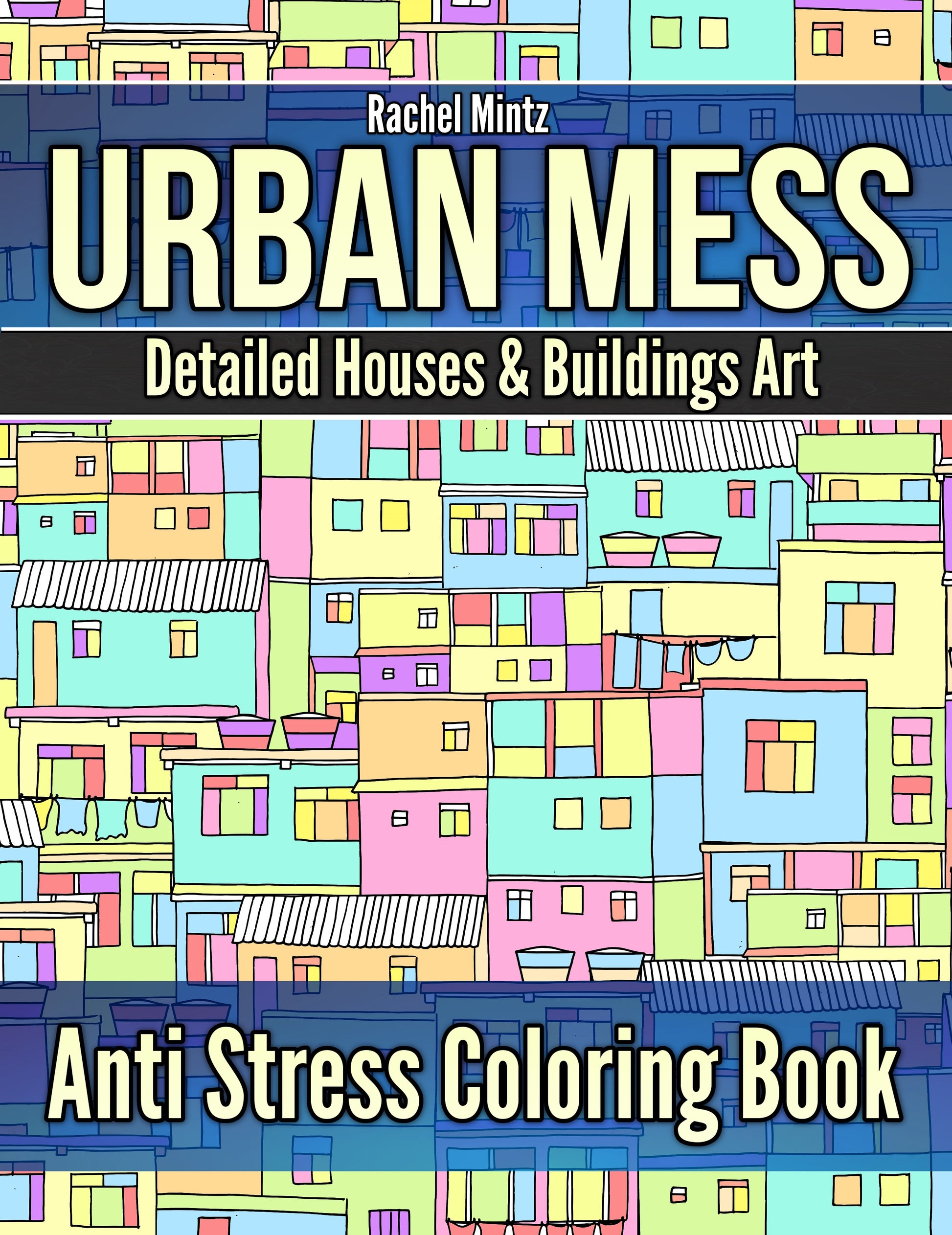 Urban Mess - Anti Stress Detailed Houses & Buildings, Seamless Architecture Patterns PDF Coloring Book