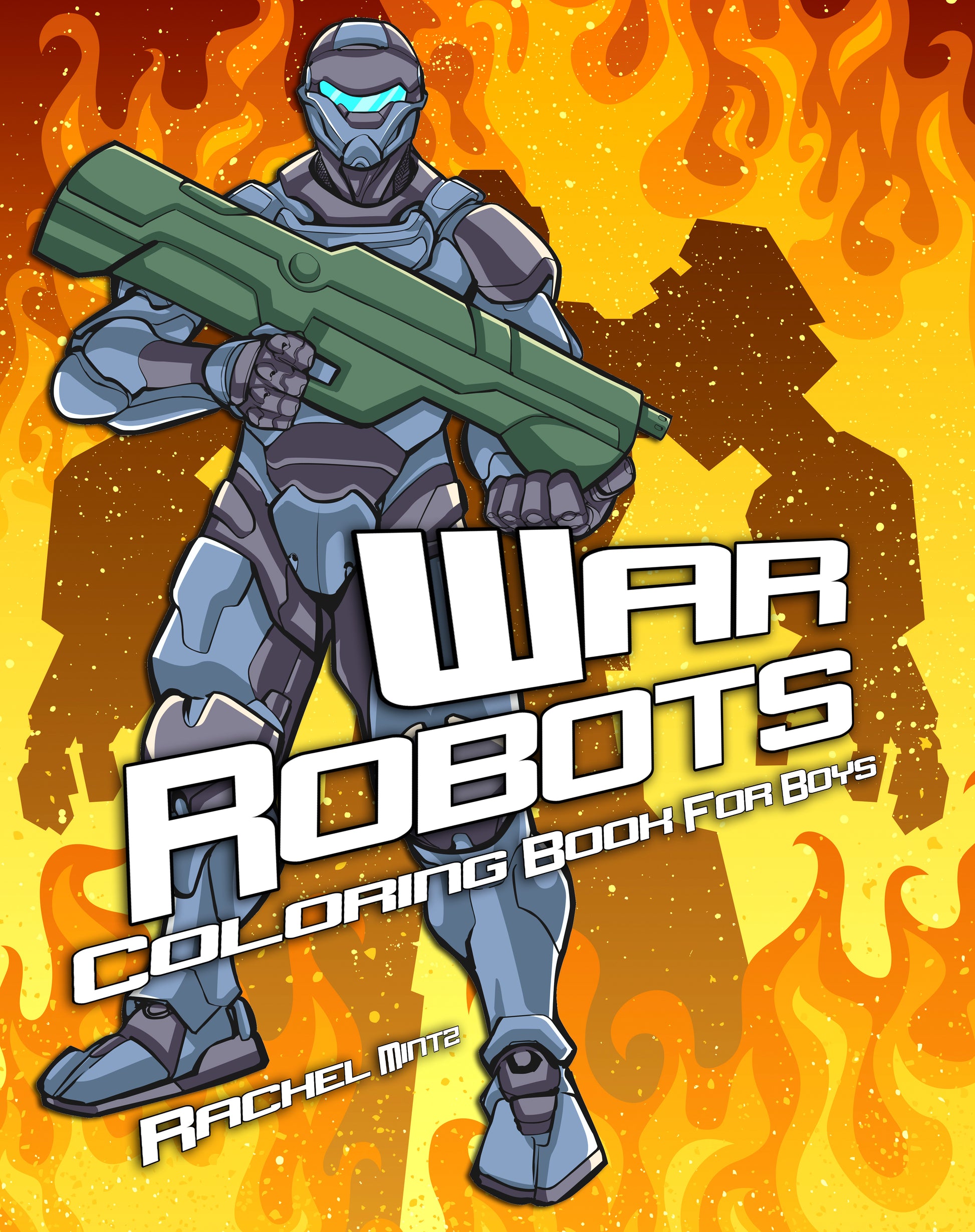 War Robots Space Futuristic Aliens - Coloring Book Rachel Mintz