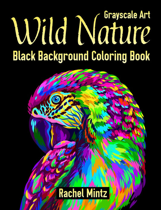 Wild Nature - Grayscale Art, Black Background Coloring (PDF Book)