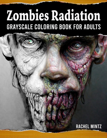 Zombies Radiation - Gruesome Horror, Realistic Grayscale Zombie Faces (Digital PDF Book)